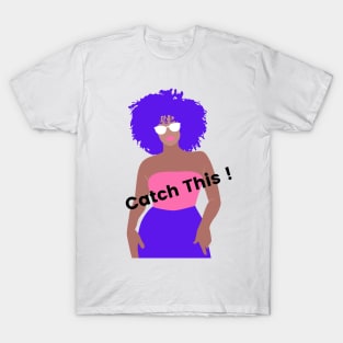 Catch This ! T-Shirt